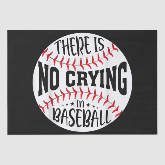 There Is No Crying In Baseball  Tissue Paper (Front)