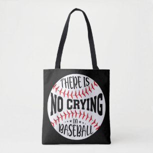 There Is No Crying In Baseball Tote Bag