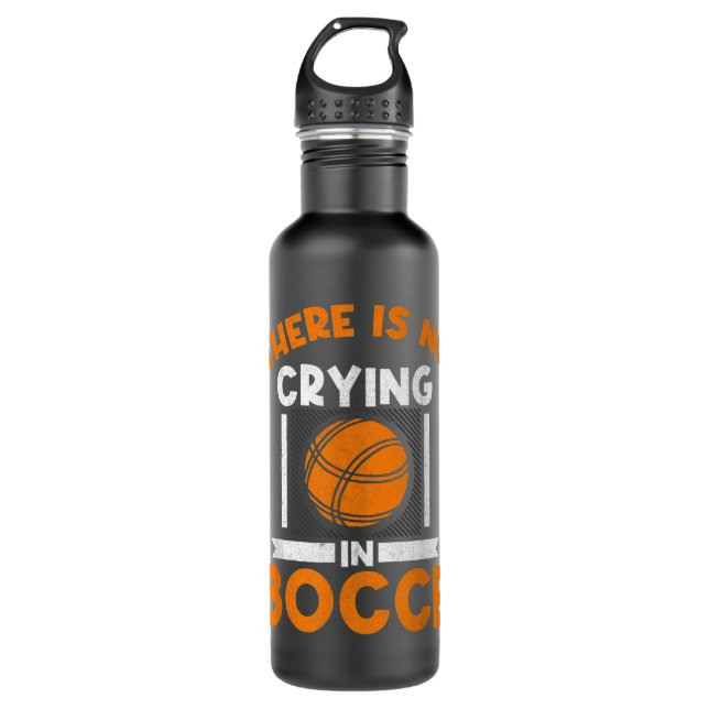 There Is No Crying In Bocce Ball Player Bocce  710 Ml Water Bottle (Front)