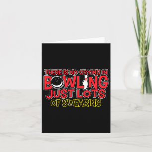 There Is No Crying In Bowling Just Swearing Shirt  Card