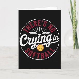 There Is No Crying In Softll Funny Game Day Softll Card