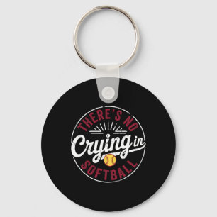 There Is No Crying In Softll Funny Game Day Softll Key Ring