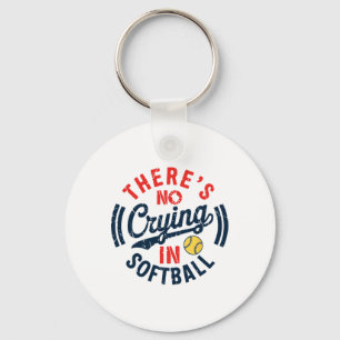 There Is No Crying In Softll Funny Game Day Softll Key Ring