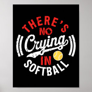 There Is No Crying In Softll Funny Game Day Softll Poster