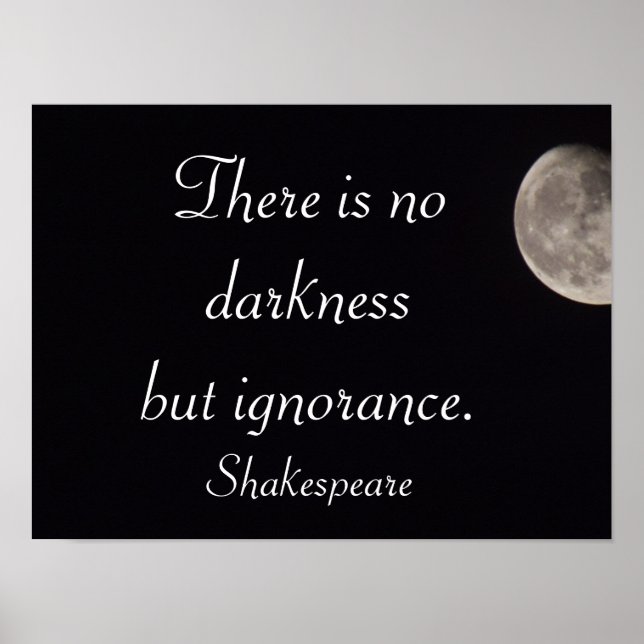 There is no darkness -Shakespeare quote -art print (Front)