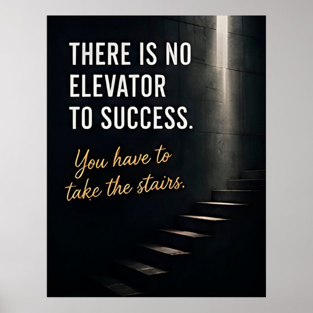 🏆 There Is No Elevator To Success Motivation 🚶 Poster (Front)