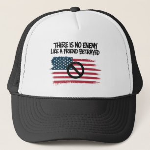 There Is No Enemy Like A Friend Betrayed Trucker Hat