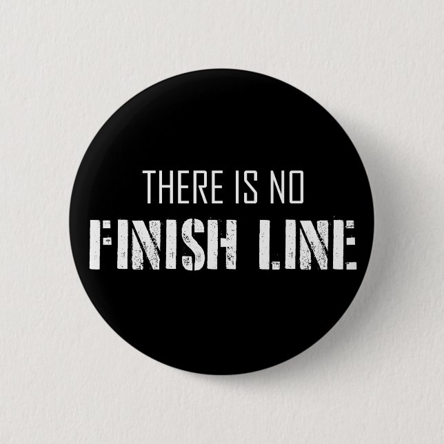 There Is No Finish Line 6 Cm Round Badge (Front)
