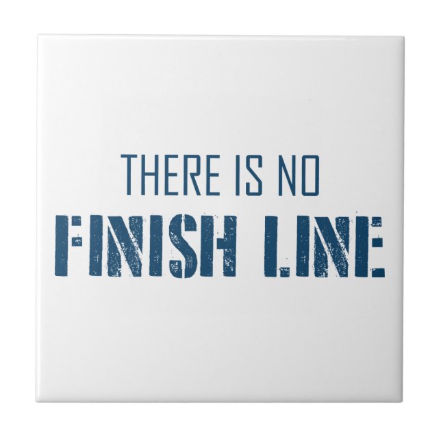 There Is No Finish Line Ceramic Tile (Front)