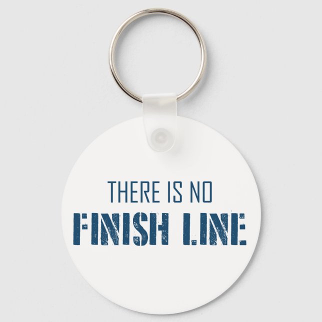 There Is No Finish Line Key Ring (Front)