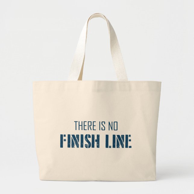 There Is No Finish Line Large Tote Bag (Front)