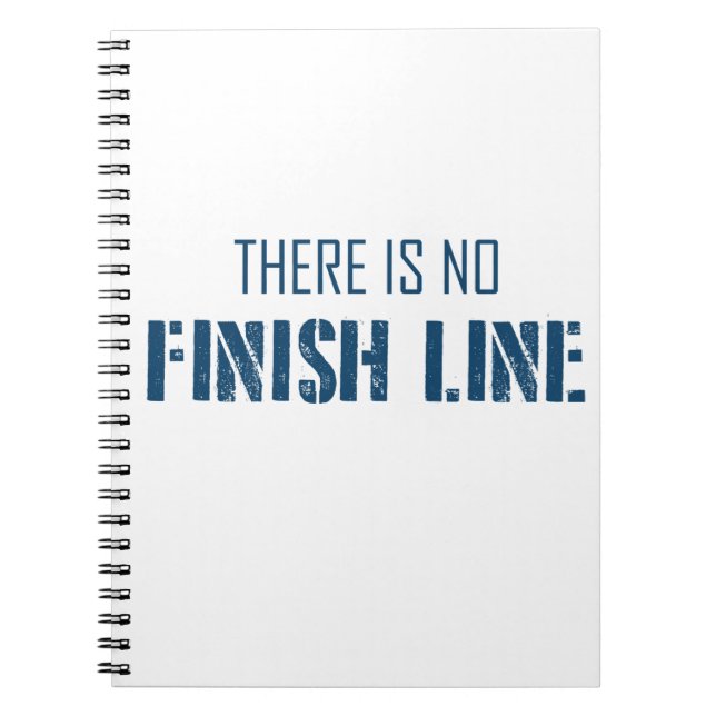 There Is No Finish Line Notebook (Front)