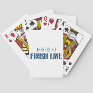 There Is No Finish Line Playing Cards