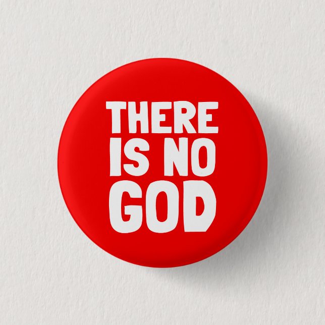 There Is No God Atheist 3 Cm Round Badge (Front)