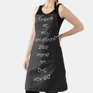 there is no grandfather like mine in this world apron