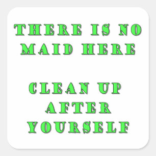 There is no maid here square sticker