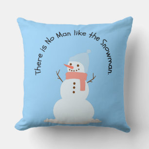 There is no man like the snowman cushion