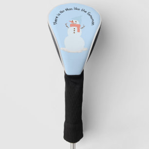 There is no man like the snowman golf head cover