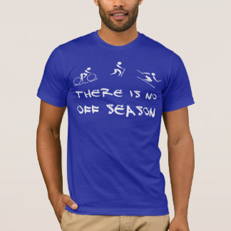 There is no off season (dark version 2) T-Shirt