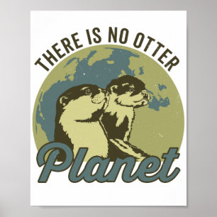 There is no otter planet, environmental awareness  poster
