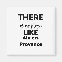 there is no place like Aix-en-Provence