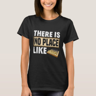 There Is No Place Like Chess Board Checkmate Queen T-Shirt