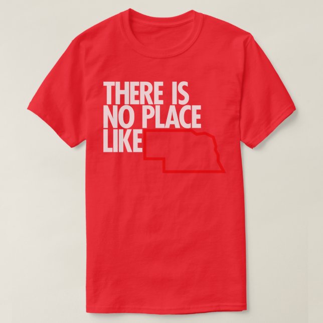 There Is No Place Like Nebraska T-Shirt (Design Front)