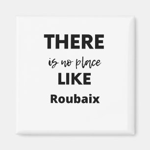 there is no place like Roubaix Magnet
