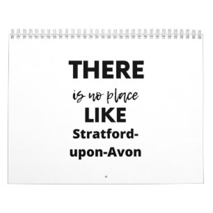 there is no place like Stratford-upon-Avon Calendar