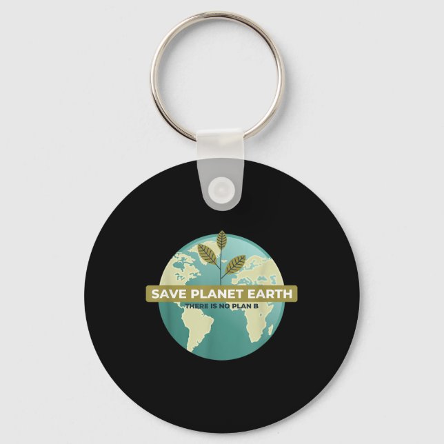 There Is No Plan B Climate Protection Environmenta Key Ring (Front)