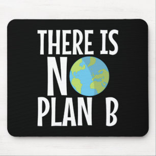 There Is No Plan B Earth Day Mouse Pad