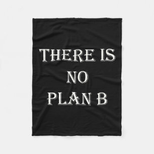 There Is No Plan B Motivational  Fleece Blanket