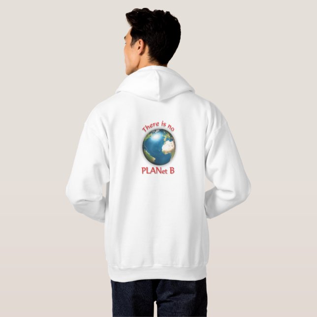 There Is No Plan(et) B Environmental Awareness  Hoodie (Back Full)