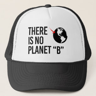 There is no Plan(et) B Trucker Hat