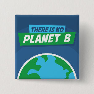 There Is No Planet B 15 Cm Square Badge