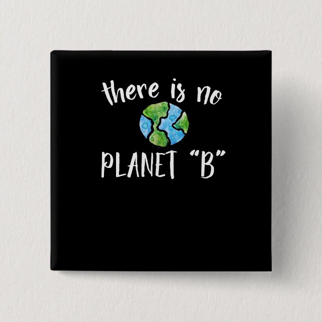 There is no planet B 15 Cm Square Badge (Front)
