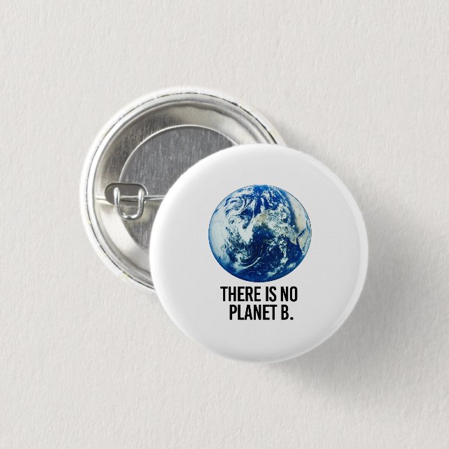 There is no Planet B 3 Cm Round Badge (Front & Back)