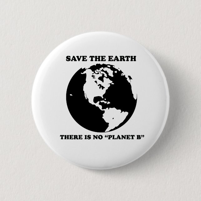 There is no planet "B" 6 Cm Round Badge (Front)