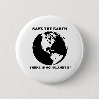 There is no planet "B" 6 Cm Round Badge