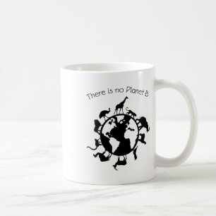 There Is No Planet B Animal Rights Earth Day Ecolo Coffee Mug
