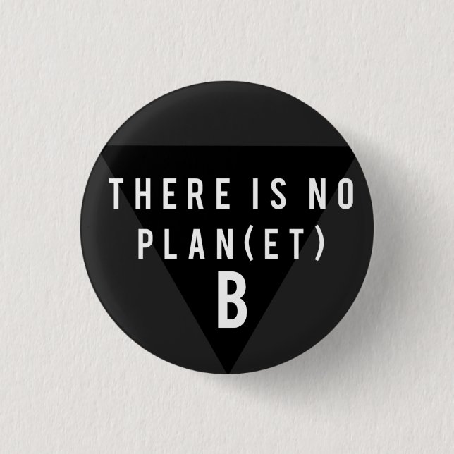 There is No Planet B Button (Front)