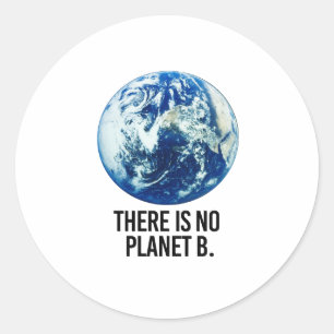 There is no Planet B Classic Round Sticker