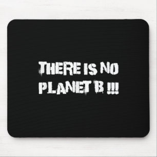 There Is No Planet B Climate Change Environmental Mouse Pad