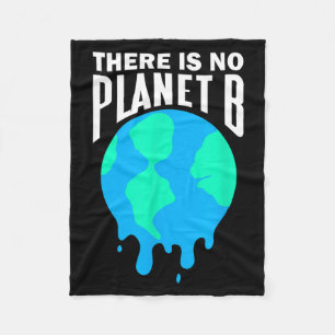 There Is No Planet B Climate Change Global Warming Fleece Blanket