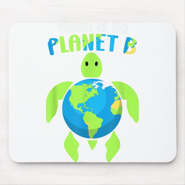 There Is No Planet B Climate Environmental Protect Mouse Pad (Front)