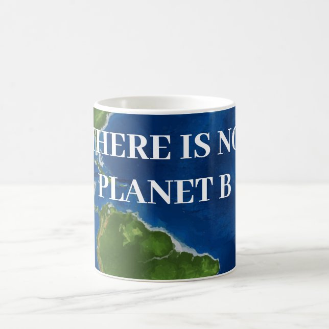 There Is No Planet B Coffee Mug (Center)