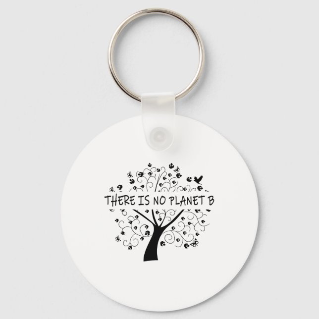 There Is No Planet B Earth Day 1  Key Ring (Front)
