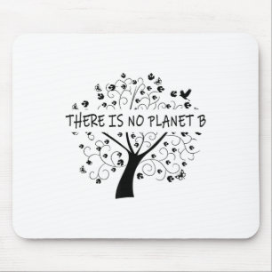 There Is No Planet B Earth Day _1  Mouse Pad