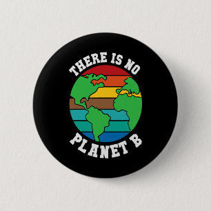 There Is No Planet B Earth Day 22 April Nature Shi 6 Cm Round Badge