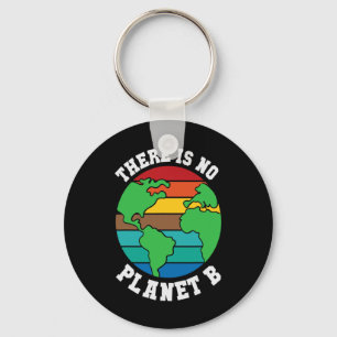 There Is No Planet B Earth Day 22 April Nature Shi Key Ring
